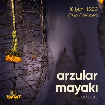 Rəssam Erkin Ələkbərli ilə uşaqlar üçün "Arzular mayakı" adlı ustad dərsi