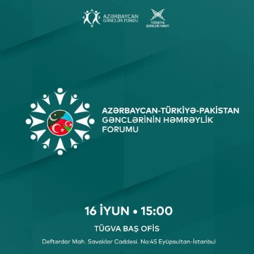 "Azərbaycan-Türkiyə-Pakistan Gənclərinin Həmrəylik Forumu" keçiriləcək