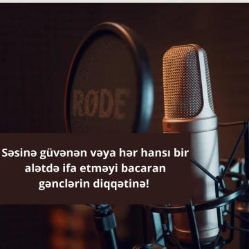 Səsinə güvənən və ya hər hansı bir alətdə ifa etməyi bacaran gənclərin diqqətinə