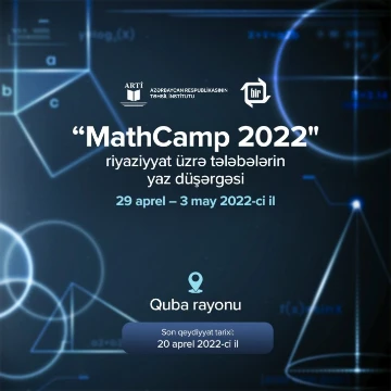 "MathCamp 2022" riyaziyyat üzrə tələbələrin yaz düşərgəsi keçiriləcək