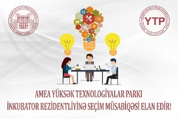 Yüksək Texnologiyalar Parkı inkubator rezidentliyinə seçim müsabiqəsi elan edir