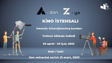 “A-dan Z-yə kino istehsalı” layihəsiintensiv kinorejissorluq kursları