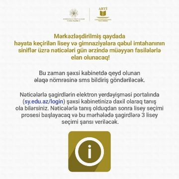 Mərkəzləşdirilmiş qaydada həyata keçirilən lisey və gimnaziyalara qəbul imtahanının siniflər üzrə nəticələri gün ərzində müəyyən fasilələrlə elan olunacaq