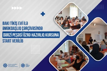 Dərzi peşəsi üzrə hazırlıq kursu təşkil olunub