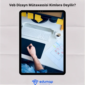 Veb Dizayn Mütəxəssisi Kimlərə Deyilir?