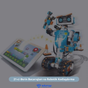 21-ci Əsrin Bacarıqları və Robotik Kodlaşdırma