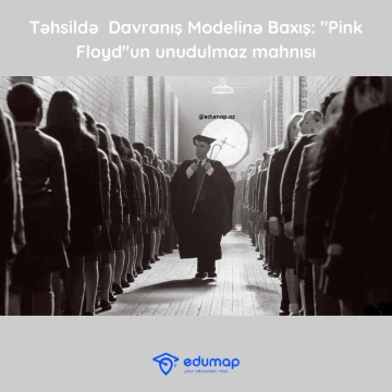 Təhsildə Davranış Modelinə Baxış: "Pink Floyd"un unudulmaz mahnısı