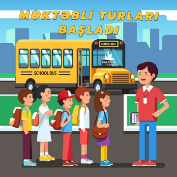 Sərfəli Qiymətə Məktəbli Turları!