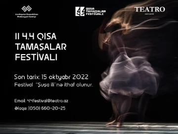 Mədəniyyət Nazirliyi və Teatro.az sənət portalı II “4.4 Qısa Tamaşalar Festivalı”na tamaşa qəbulu elan edir