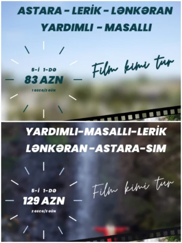 2 və 3 günlük CƏNUB TURLARI! FİLM KİMİ 5-i 1-də, BİTMƏK BİLMƏYƏCƏK!