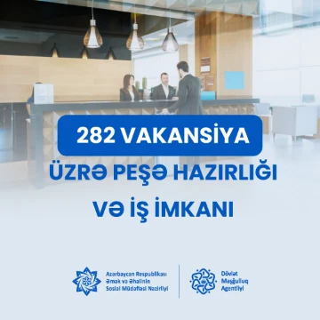 282 vakansiya üzrə peşə hazırlığı və iş ilə təminat həyata keçiriləcək