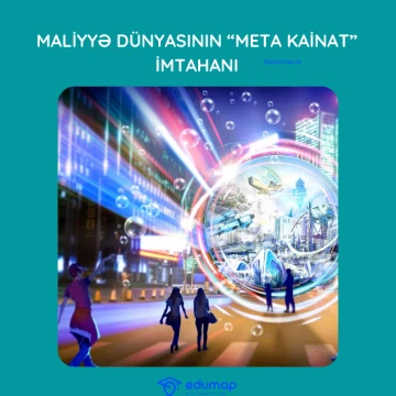 MALİYYƏ DÜNYASININ “META KAİNAT” İMTAHANI