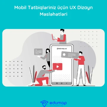 Mobil Tətbiqləriniz üçün UX Dizayn Məsləhətləri
