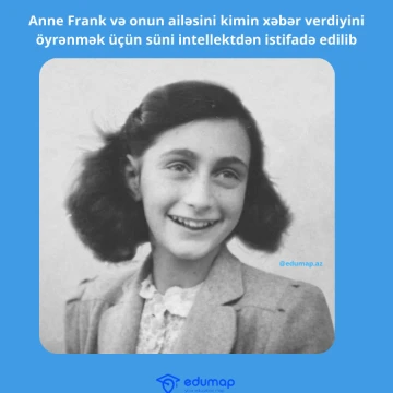 Anne Frank və onun ailəsini kimin xəbər verdiyini öyrənmək üçün süni intellektdən istifadə edilib