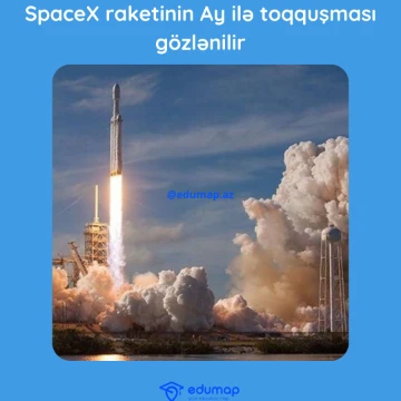 SpaceX raketinin Ay ilə toqquşması gözlənilir