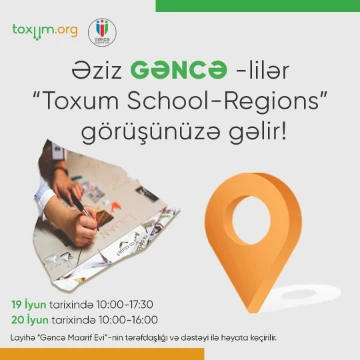 “Toxum School – Regions” Gəncədə
