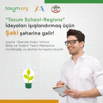 “Toxum School-Regions” layihəsi başlayır!