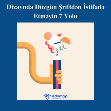 Dizaynda Düzgün Şriftdən istifadə etməyin 7 yolu
