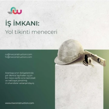 Azərbaycanın bölgələrində yol tikintisi layihələri üçün bir çox vəzifə üzrə təcrübəli və nəticəyə yönəlmiş mühəndislər axtarılır