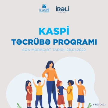 "İrəli" İctimai Birliyi - "Kaspi" Təhsil Şirkəti ilə tərəfdaşlıq çərçivəsində təcrübə proqramı