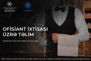 Turizm və Sosial Xidmətlər üzrə Bakı Dövlət Peşə Təhsil Mərkəzi “Ofisiant” ixtisası üzrə qısamüddətli təlimə qəbul elan edir