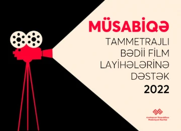 “Tammetrajlı bədii film layihələrinə dəstək 2022” müsabiqəsi