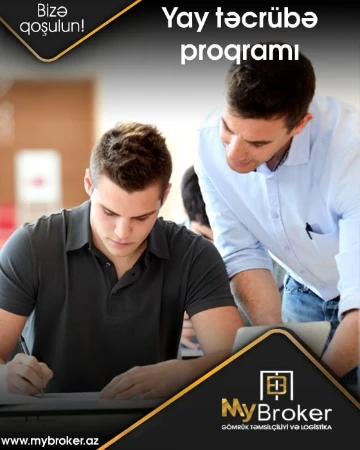 "My Broker" gömrük təmsilçiliyi yay təcrübə proqramını elan edir