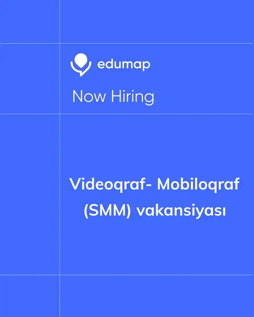 Videoqraf- Mobiloqraf (SMM) vakansiyası