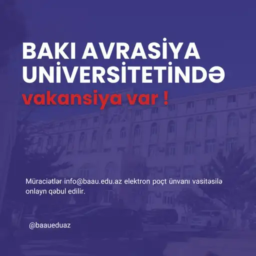 Bakı Avrasiya Universiteti aşağıdakı sahələr üzrə professor-müəllim və inzibati vəzifələrə namizədlərin müraciətlərini qəbul edir