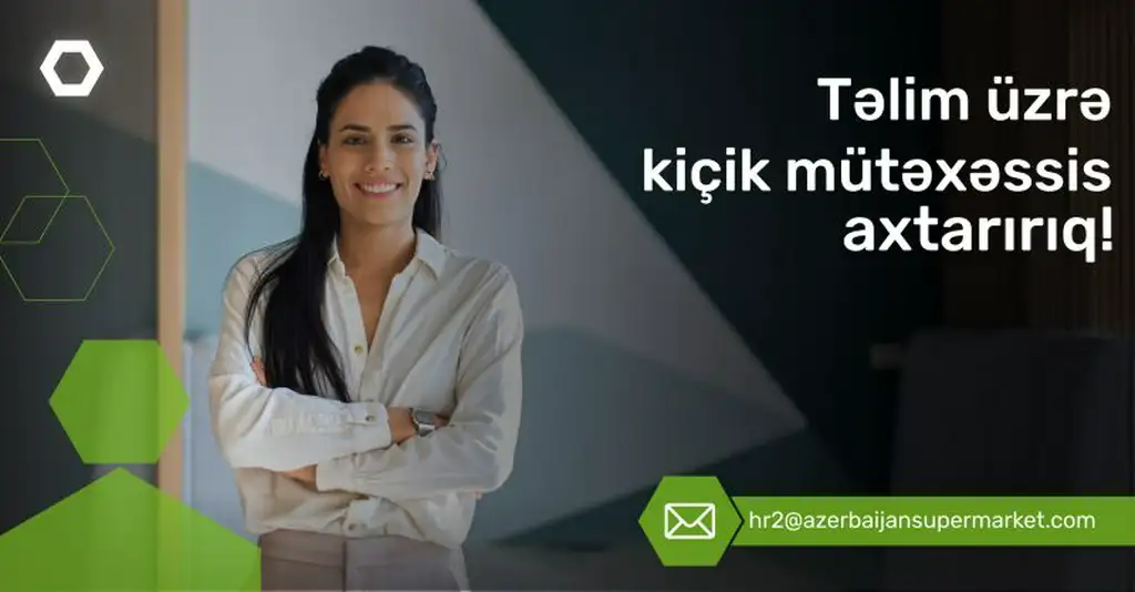 Azərbaycan Supermarket MMC "Təlim üzrə kiçik mütəxəssis" vakansiyasını elan edir