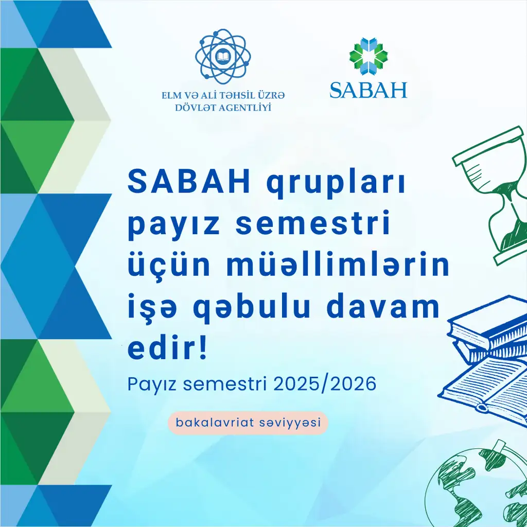 SABAH qrupları payız semestri üçün bakalavriat səviyyəsinə müəllimlərin işə qəbulu davam edir!