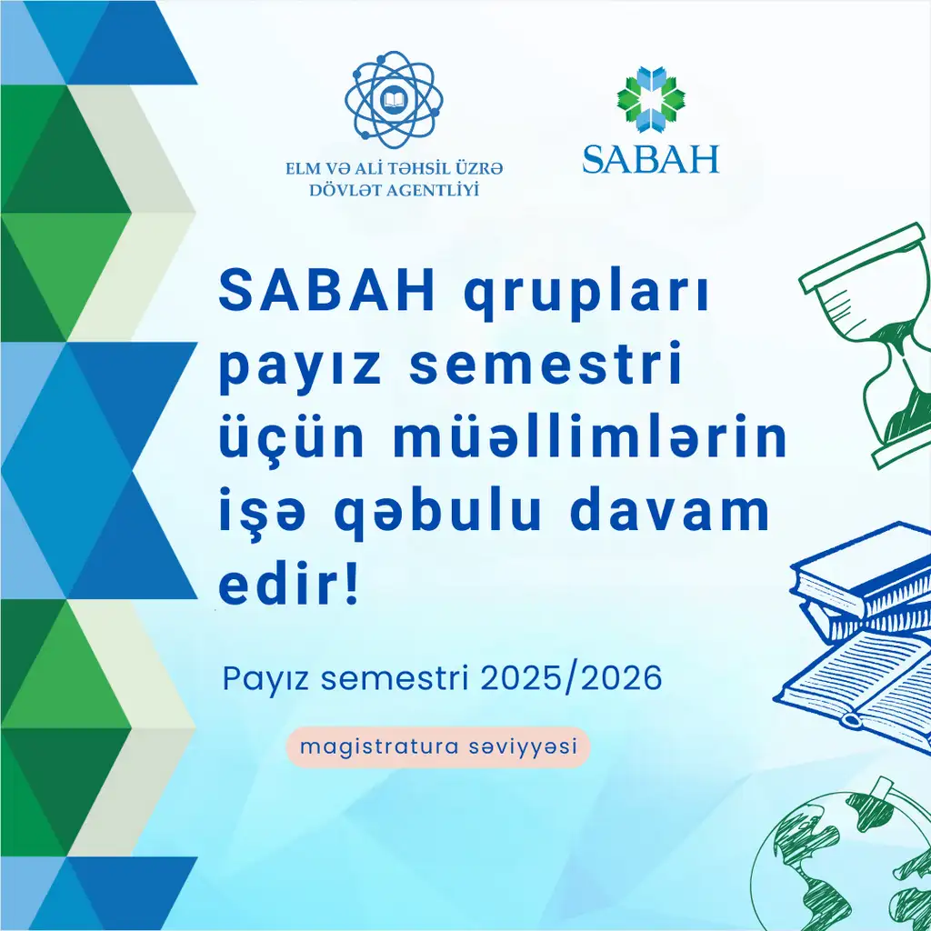 SABAH qrupları payız semestri üçün magistratura səviyyəsinə müəllimlərin işə qəbulu davam edir!