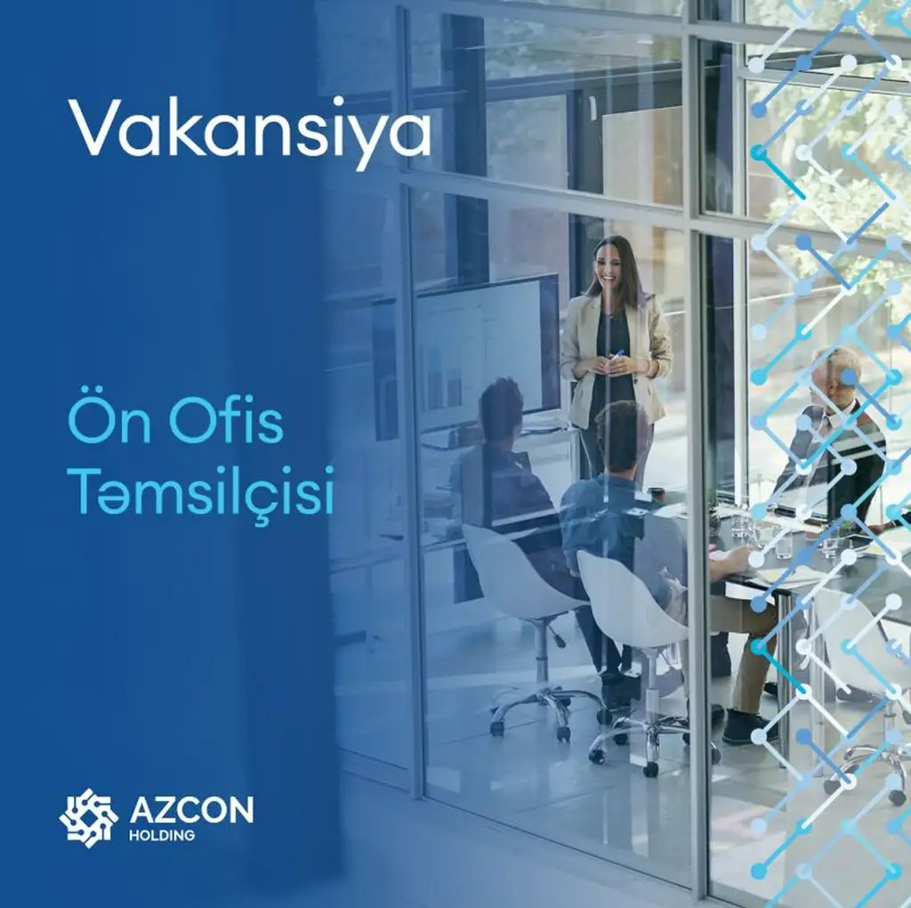 Azərbaycan Nəqliyyat və Kommunikasiya Holdinqi (AZCON) Ön Ofis Təmsilçisi vəzifəsinə vakansiya elan edir