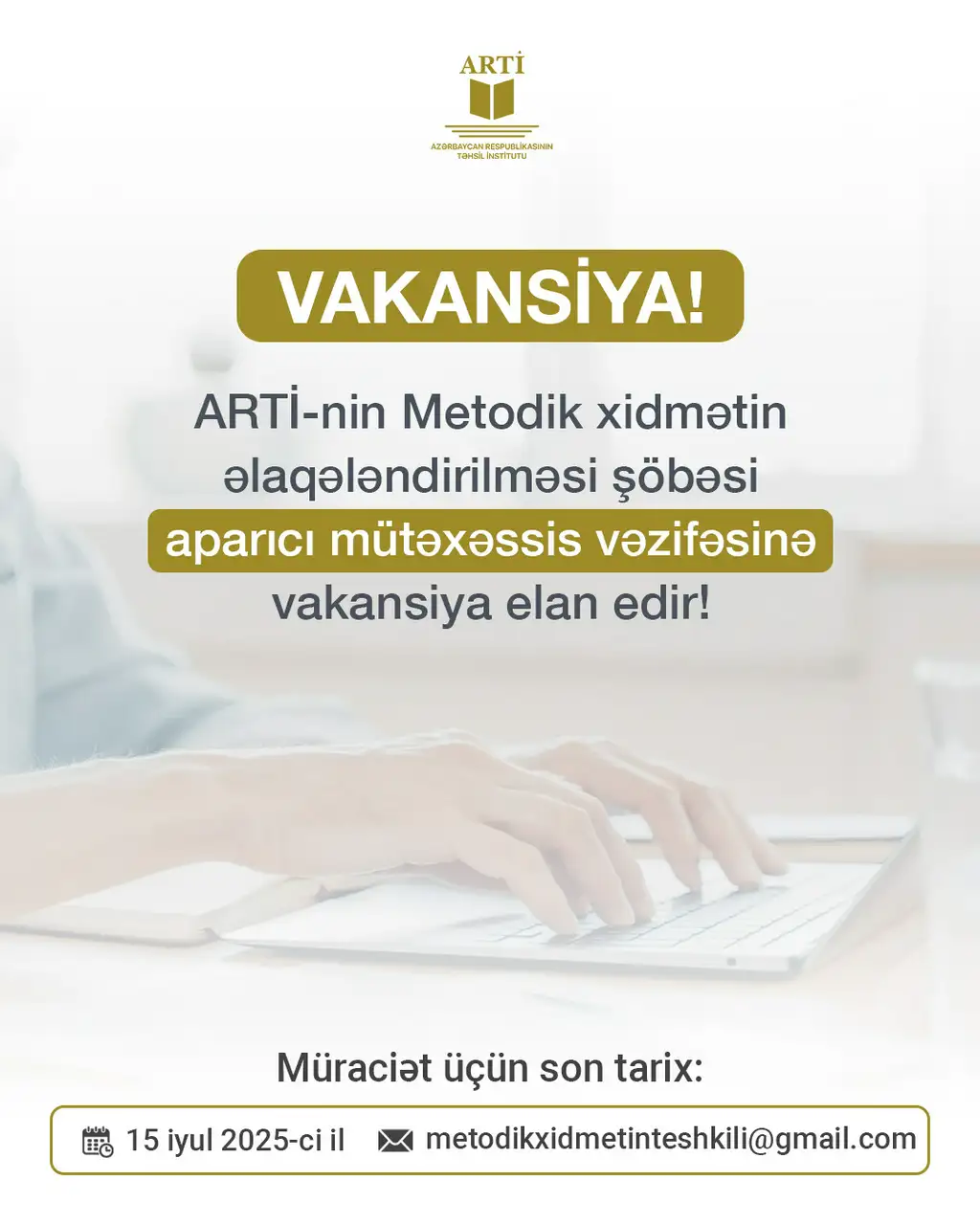 Təhsil İnstitutunun Metodik Dəstək Mərkəzinin Metodik xidmətin əlaqələndirilməsi şöbəsi aparıcı mütəxəssis vəzifəsinə vakansiya elan edir