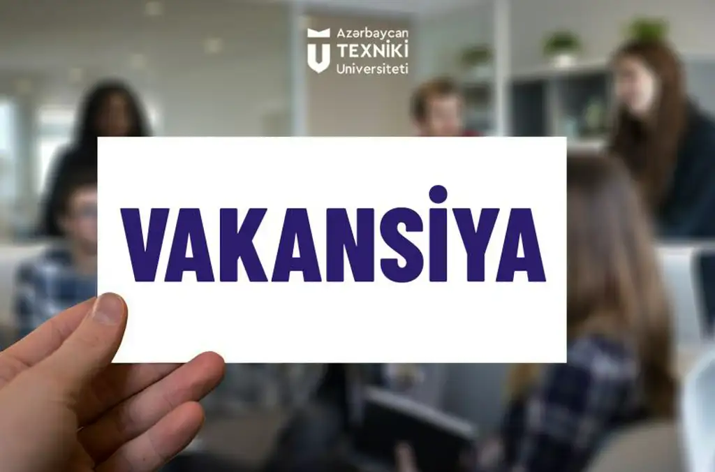 Azərbaycan Texniki Universitetində (AzTU) aşağıda adları qeyd olunan kafedralara müəllim köməkçisi vəzifəsinə vakansiya elan olunur