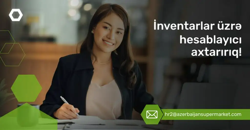 Azərbaycan Supermarket MMC "İnventarlar üzrə hesablayıcı" vakansiyasını elan edir