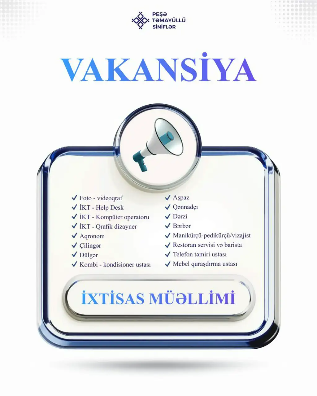 2025-2026-cı tədris ili üçün “Peşə təmayüllü siniflər” paytaxt və bölgələrdə yaşayan, qeyd edilən peşələr üzrə mütəxəssisləri əməkdaşlığa dəvət edir!