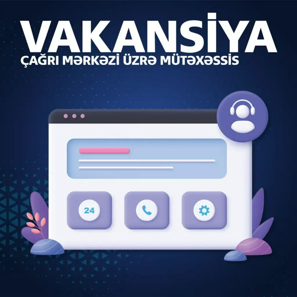 Bankda Çağrı Mərkəzi üzrə mütəxəssis vakansiyası