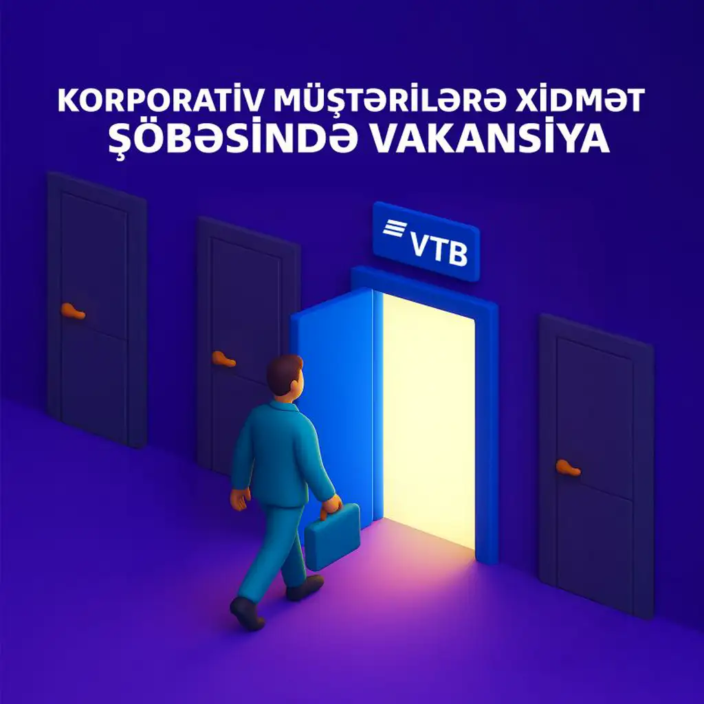 Korporativ müştərilərə xidmət şöbəsinin mütəxəssisi vakansiyası