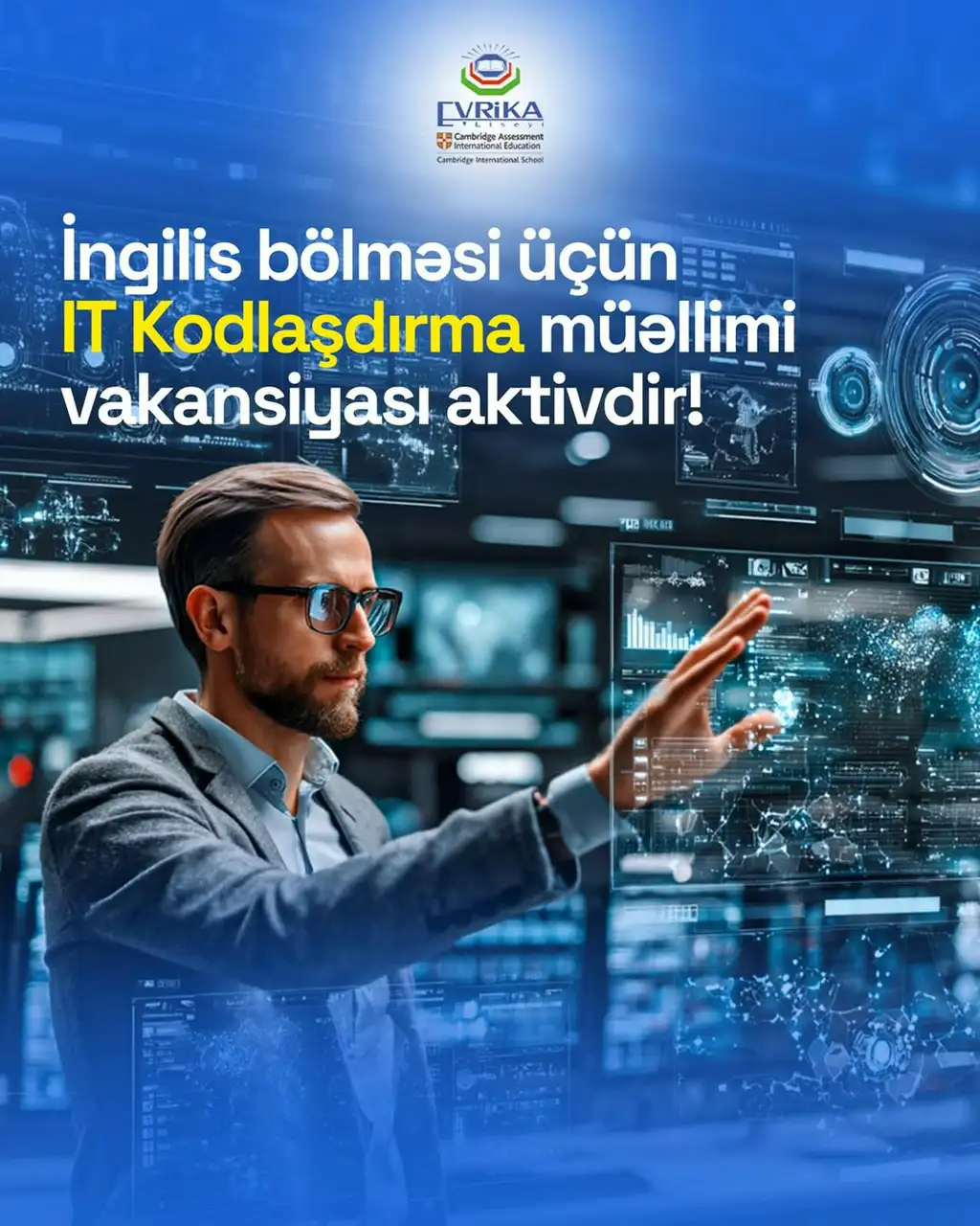 EVRİKA Liseyi İngilis bölməsi üçün IT Kodlaşdırma müəllimi vəzifəsi üzrə vakansiya elan edir.
