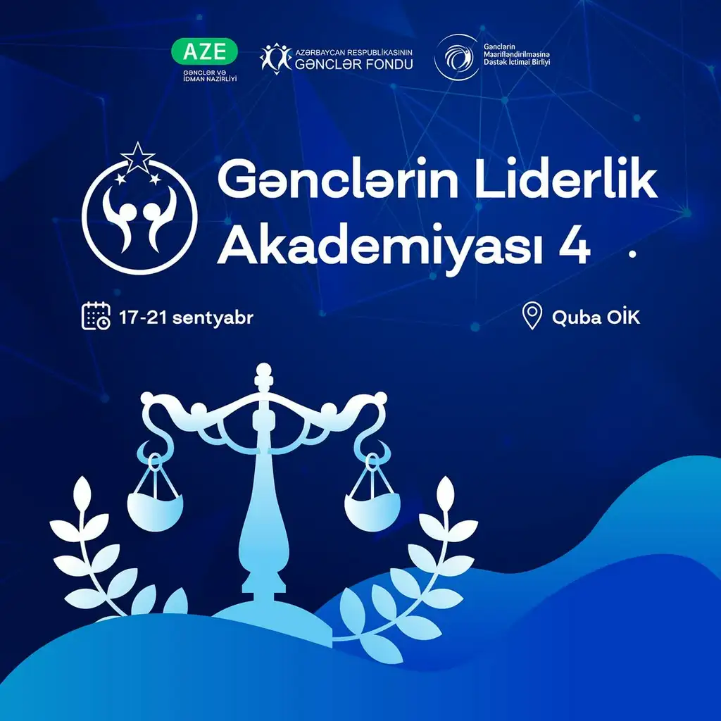 “Gənclərin Liderlik Akademiyası – 4” düşərgəsi  (ÖDƏNİŞSİZ)