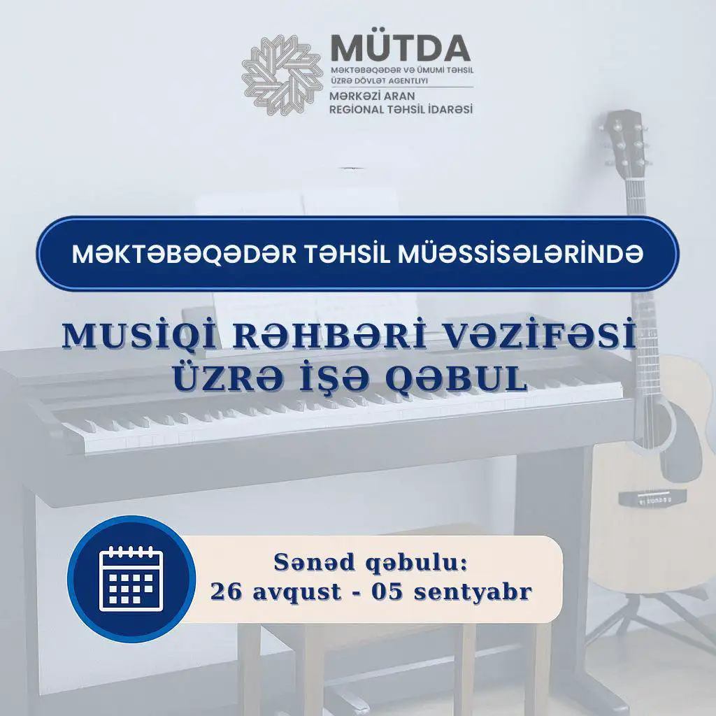 Məktəbəqədər təhsil müəssisələrinə musiqi rəhbəri vəzifəsinə işə qəbul üzrə müsabiqə elan olunur