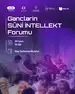 Gənclərin Süni İntellekt Forumu keçiriləcək (ÖDƏNİŞSİZ)