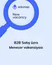B2B Satış üzrə Menecer vakansiyası