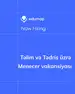 Təlim və Tədris üzrə Menecer vakansiyası