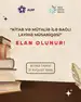 “Kitab və Mütaliə ilə bağlı Layihə Müsabiqəsi” elan olunur
